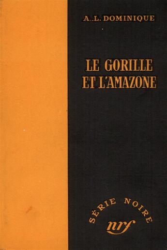 Couverture du livre « Le Gorille et l'amazone » de A.-L. Dominique aux éditions Gallimard