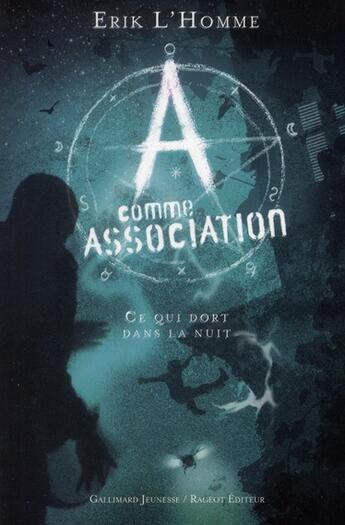 Couverture du livre « A comme association t.6 ; ce qui dort dans la nuit » de Erik L'Homme aux éditions Gallimard-jeunesse