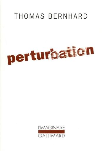 Couverture du livre « Perturbation » de Thomas Bernhard aux éditions Gallimard