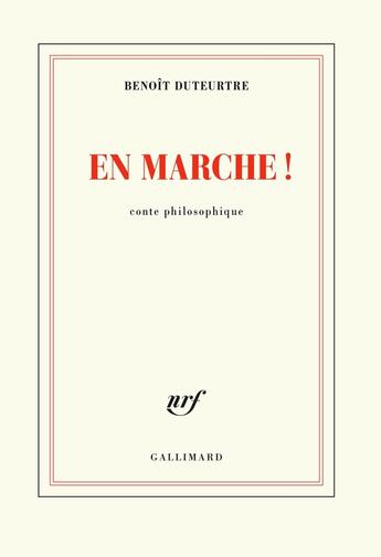 Couverture du livre « En marche ! conte philosophique » de Benoit Duteurtre aux éditions Gallimard