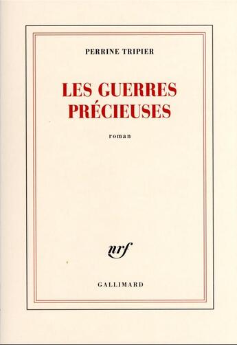 Couverture du livre « Les guerres précieuses » de Perrine Tripier aux éditions Gallimard