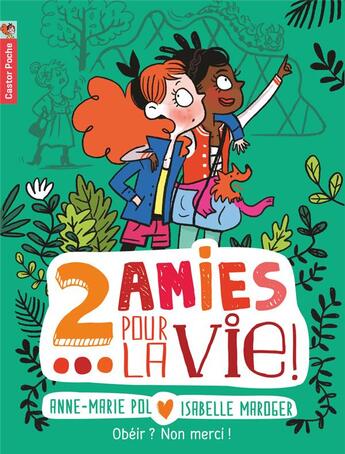 Couverture du livre « Deux amies pour la vie ! t.3 ; obéir ? non merci ! » de Anne-Marie Pol aux éditions Pere Castor