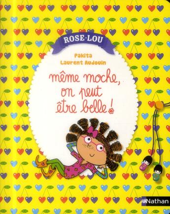 Couverture du livre « Rose-Lou ; même moche on peut être belle ! » de Pakita et Laurent Audoin aux éditions Nathan