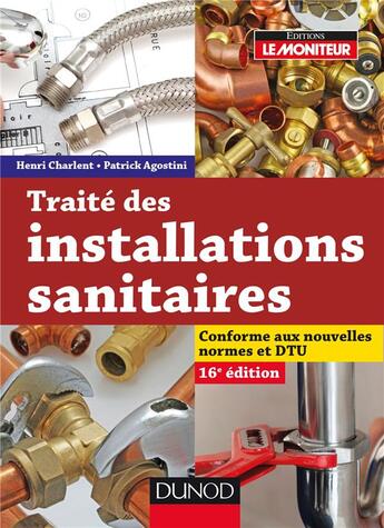 Couverture du livre « Traité des installations sanitaires (16e édition) » de Patrick Agostini et Henri Charlent aux éditions Dunod