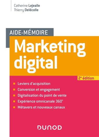 Couverture du livre « Aide-mémoire : marketing digital (2e édition) » de Catherine Lejealle et Thierry Delecolle aux éditions Dunod