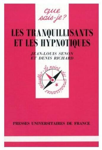 Couverture du livre « Les tranquilisants et les hypnotiques » de Senon/Richard J.L/D aux éditions Que Sais-je ?