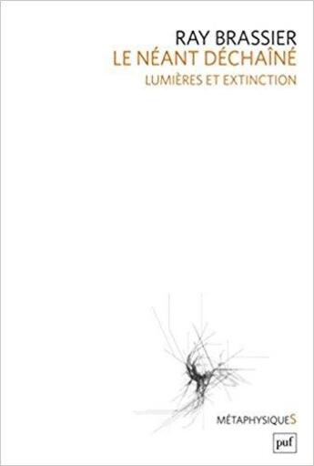 Couverture du livre « Le néant déchaïné, lumières et extinction » de Ray Brassier aux éditions Puf