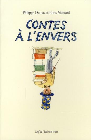 Couverture du livre « Contes a l'envers (ne) » de Moissard/Dumas aux éditions Ecole Des Loisirs