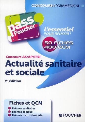 Couverture du livre « Pass'Foucher ; Actualité Sanitaire Et Sociale ; Concours As/Ap/Ifsi (2e Edition) » de A.-L. Moignau aux éditions Foucher