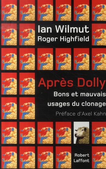 Couverture du livre « Après dolly ; bons et mauvais usages du clonage » de Ian Wilmut aux éditions Robert Laffont