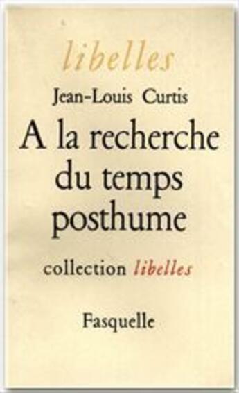 Couverture du livre « À la recherche du temps posthume » de Jean-Louis Curtis aux éditions Grasset