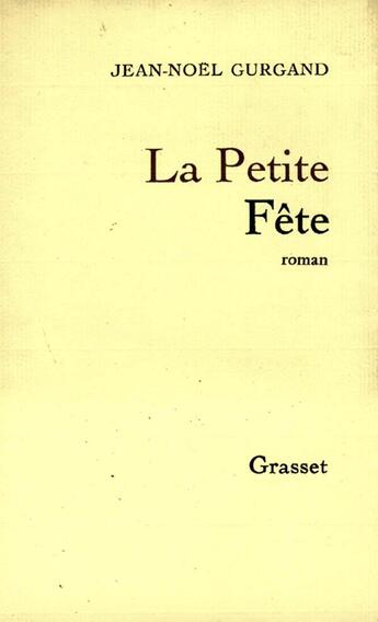 Couverture du livre « La petite fête » de Jean-Noel Gurgand aux éditions Grasset