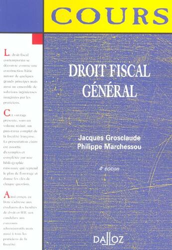 Couverture du livre « Droit Fiscal General ; 4 Eme Edition » de Jacques Grosclaude et Philippe Marchessou aux éditions Dalloz