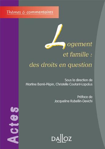 Couverture du livre « Logement et famille : des droits en question » de Martine Barré-Pépin aux éditions Dalloz