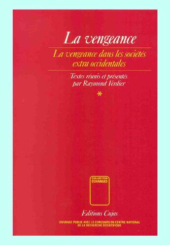 Couverture du livre « La vengeance t.1 ; vengeance et pouvoir dans quelques sociétés extra-occidentales » de Raymond Verdier et Jean-Pierre Poly et Bernard Courtois aux éditions Cujas