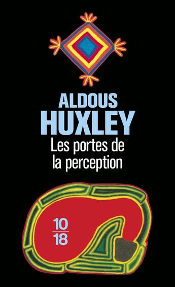 Couverture du livre « Les portes de la perception » de Aldous Huxley aux éditions 10/18