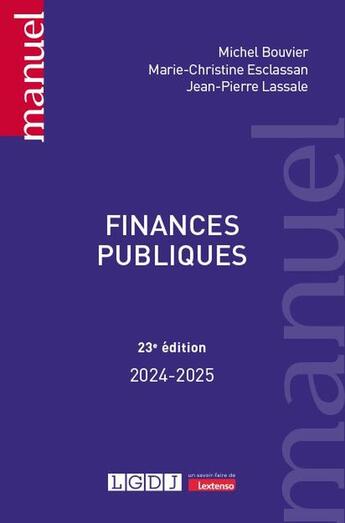 Couverture du livre « Finances publiques (édition 2024/2025) » de Michel Bouvier et Michel Esclassan et Marie-Christine Lassale aux éditions Lgdj