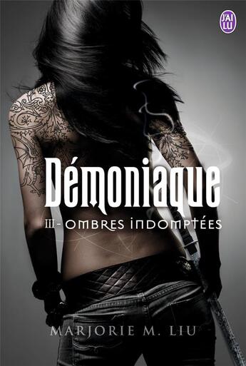 Couverture du livre « Démoniaque Tome 3 ; ombres indomptées » de Liu Marjorie M. aux éditions J'ai Lu