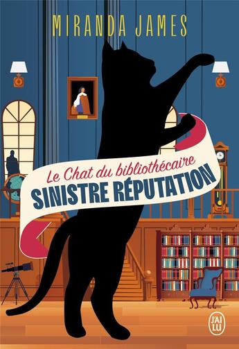 Couverture du livre « Le chat du bibliothécaire Tome 4 : sinistre réputation » de Miranda James aux éditions J'ai Lu