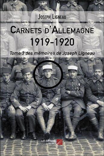 Couverture du livre « Mémoires t.3 ; carnets d'Allemagne 1919-1920 » de Joseph Ligneau aux éditions Editions Du Net