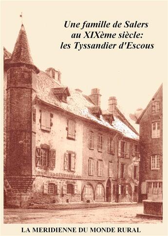 Couverture du livre « Une famille de Salers au XIXe siècle : les Tyssandier d'Escous » de  aux éditions Books On Demand