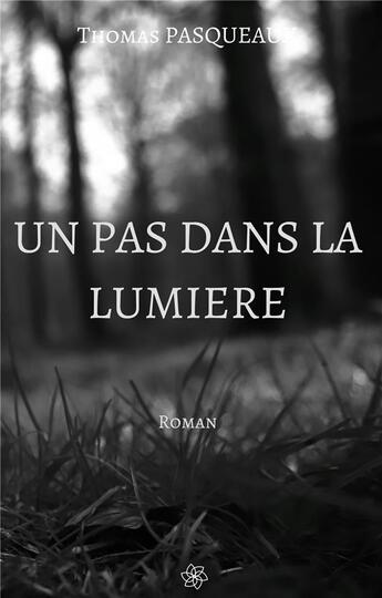 Couverture du livre « Un pas dans la lumière » de Thomas Pasqueaux aux éditions Books On Demand