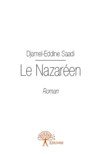 Couverture du livre « Le nazaréen » de Djamel-Eddine Saadi aux éditions Edilivre