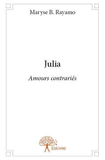 Couverture du livre « Julia » de Maryse B. Rayamo aux éditions Edilivre