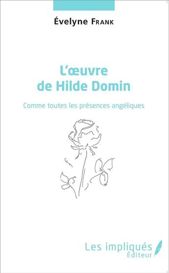 Couverture du livre « L'oeuvre de Hilde Domin, comme toutes les présences angéliques » de Evelyne Frank aux éditions L'harmattan