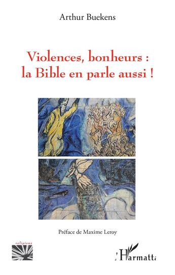 Couverture du livre « Violences, bonheurs : la bible en parle aussi ! » de Arthur Buekens aux éditions L'harmattan