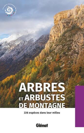 Couverture du livre « Arbres et abustes de montagne (2e ed) » de Parc National Des Ec aux éditions Glenat