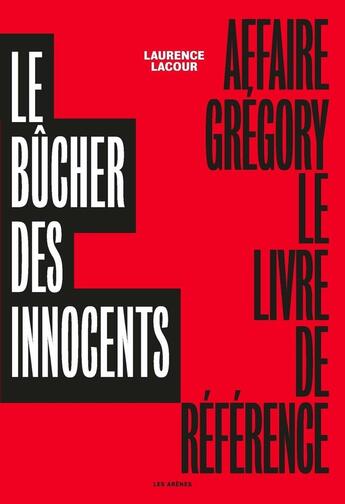 Couverture du livre « Le bûcher des innocents » de Laurence Lacour aux éditions Les Arenes