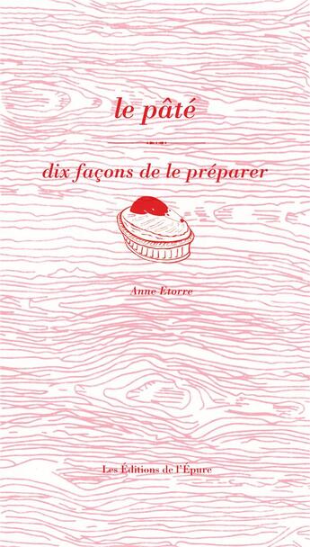 Couverture du livre « Dix façons de le préparer : le pâté » de Anne Etorre aux éditions Les Editions De L'epure