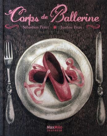 Couverture du livre « Corps de ballerine » de Sebastien Perez et Justine Brax aux éditions Max Milo