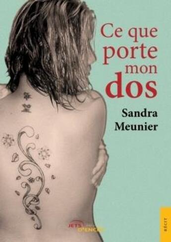 Couverture du livre « Ce que porte mon dos » de Meunier Sandra aux éditions Jets D'encre