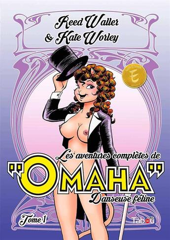 Couverture du livre « Les aventures complètes d'Omaha, danseuse féline Tome 1 » de Reed Waller et Kate Worley aux éditions Tabou