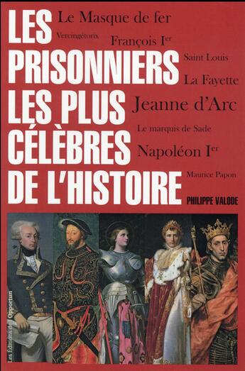 Couverture du livre « Les prisonniers les plus célèbres de l'histoire » de Philippe Valode aux éditions L'opportun