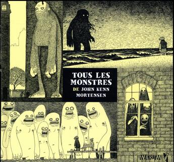 Couverture du livre « Tous les monstres » de John Kenn Mortensen aux éditions Warum