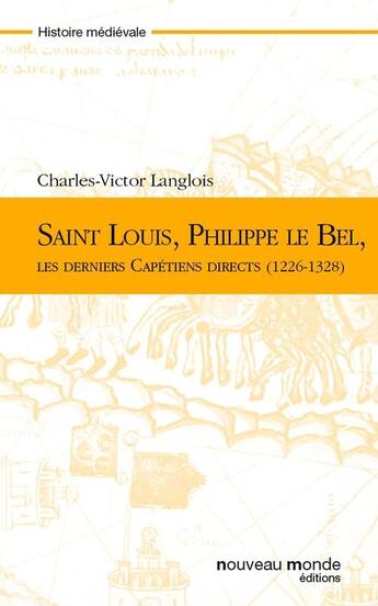 Couverture du livre « Saint Louis, Philippe le Bel » de Charles Victor Langlois aux éditions Nouveau Monde