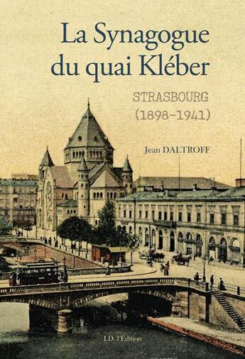 Couverture du livre « La synagogue du quai kleber » de Jean Daltroff aux éditions Id