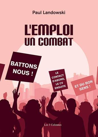 Couverture du livre « L'emploi un combat » de Paul Landowski aux éditions Les Trois Colonnes