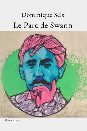 Couverture du livre « Le parc de Swann » de Dominique Sels aux éditions La Chambre Au Loup