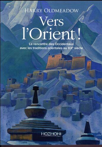 Couverture du livre « Vers l'Orient ! » de Harry Oldmeadow aux éditions Hozhoni