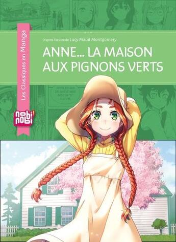 Couverture du livre « Anne... la maison aux pignons verts » de Crystal Chan et Lucy Maud Montgomery aux éditions Nobi Nobi