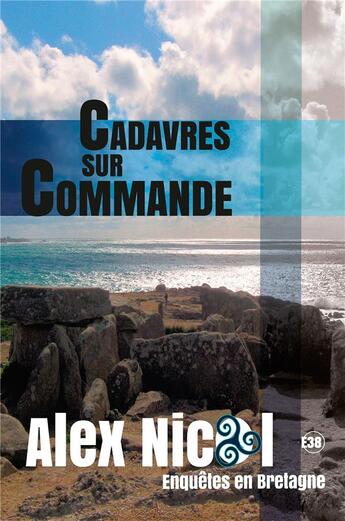 Couverture du livre « Cadavres sur commande » de Alex Nicol aux éditions Editions Du 38