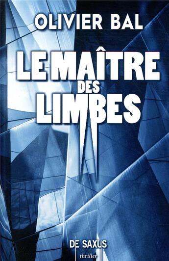 Couverture du livre « Le maître des limbes » de Olivier Bal aux éditions De Saxus