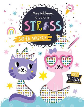 Couverture du livre « Mes tableaux en strass - super mignon » de Atelier Cloro aux éditions 1 2 3 Soleil