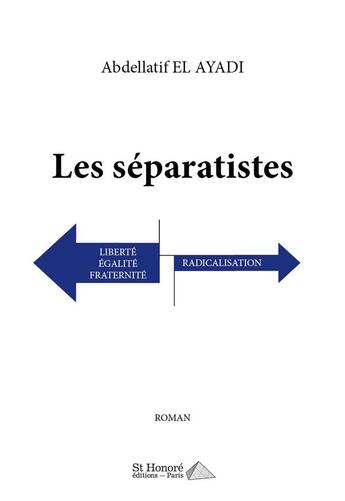 Couverture du livre « Les separatistes » de El Ayadi Abdellatif aux éditions Saint Honore Editions