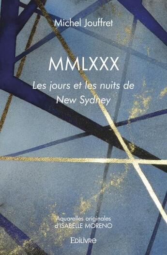 Couverture du livre « Mmlxxx - les jours et les nuits de new sydney » de Michel Jouffret aux éditions Edilivre