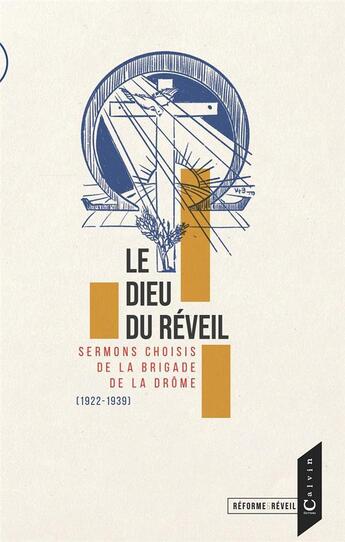 Couverture du livre « Le Dieu du Réveil : Sermons choisis de la Brigade de la Drôme (1922-1939) » de La Brigade De La Drôme aux éditions Calvin Editions